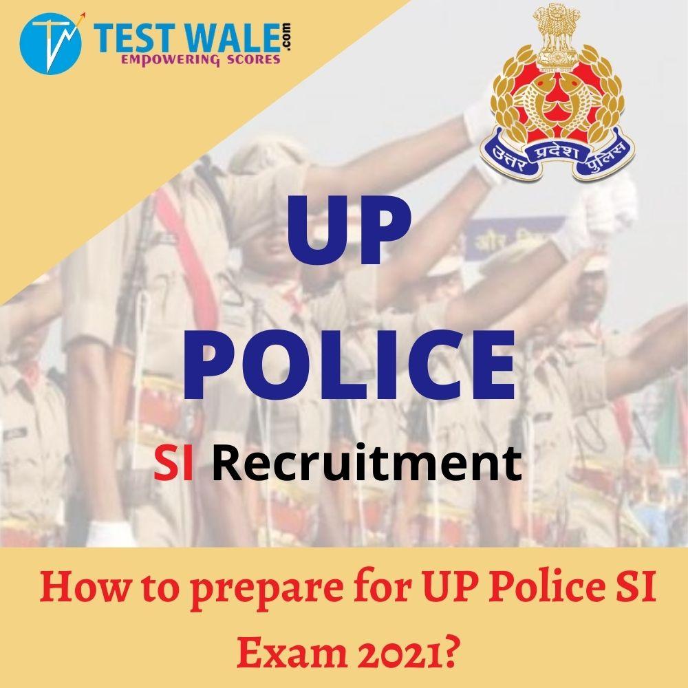 How to prepare for UP Police SI Exam 2021