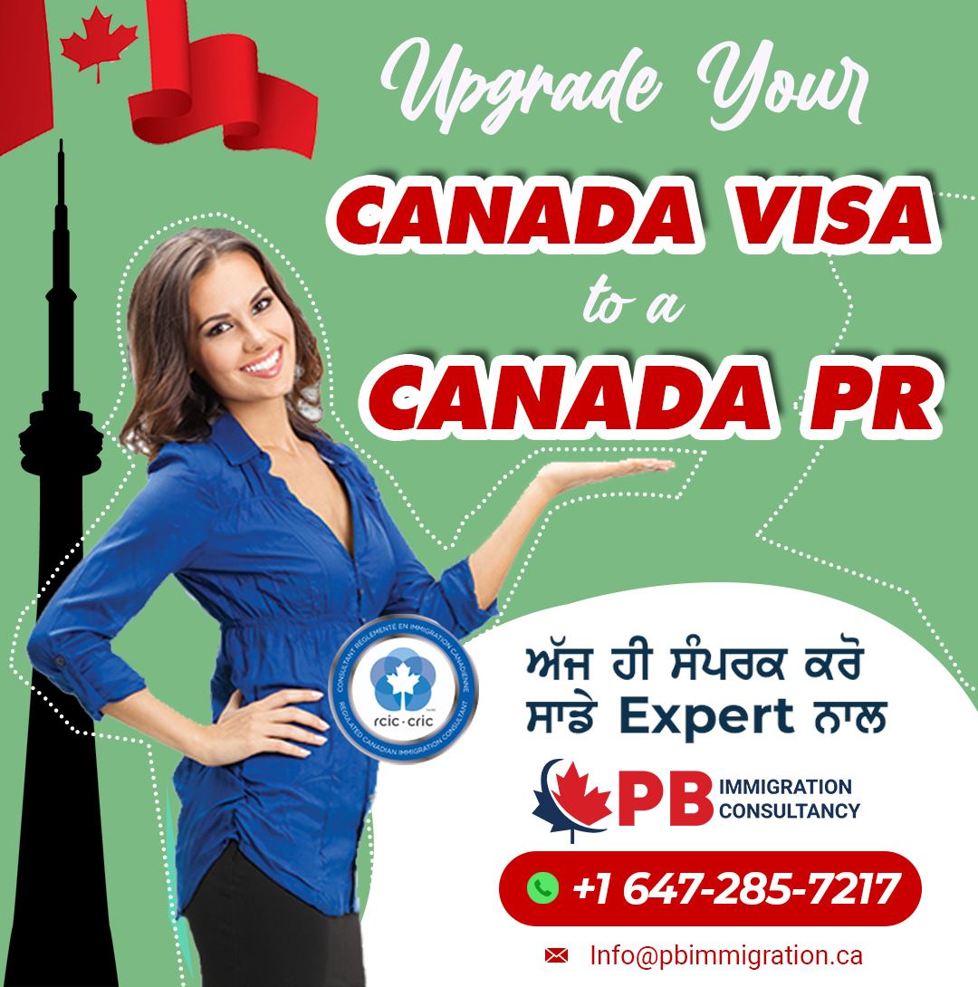 Upgrade your Canada Visa to a Canada PR