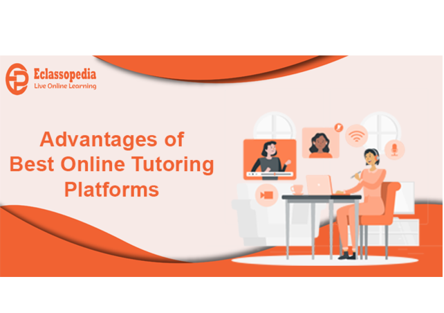 Advantages of best online tutoring platforms