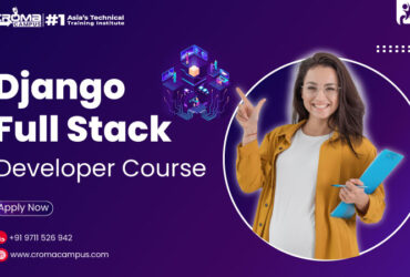 Django Full Stack Development Course – Croma Campus