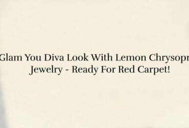Glamorous Adornments Lemon Chrysoprase Jewelry for Red-Carpet Glamour