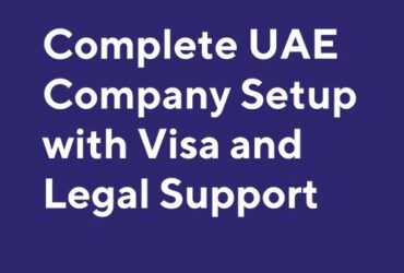 Dubai Company Setup Services – Your Gateway to Business Success in UAE!