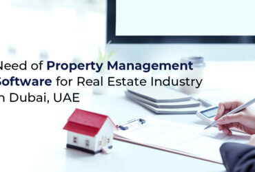 Need of Property Management Software for Real Estate Industry in Dubai, UAE