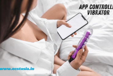 App Controlled Vibrator for Ultimate Fun